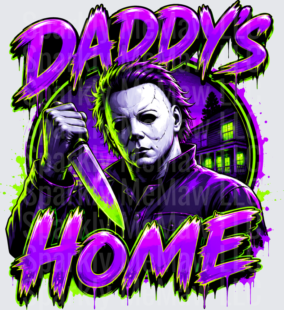 Michael Myers Daddy's Home Halloween Horror Drip Graphic DTF Transfer (Fabrics)
