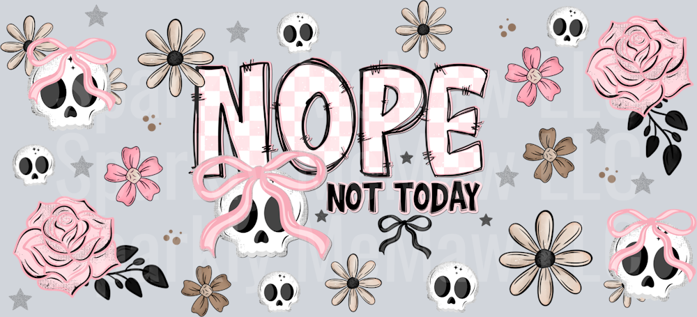 Nope Not today UV DTF 16 oz Wrap