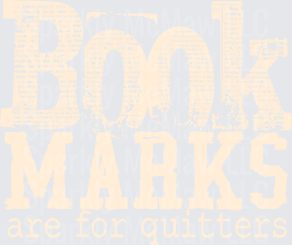 Bookmarks Are For Quitters Distressed Vintage Text UV DTF Decal