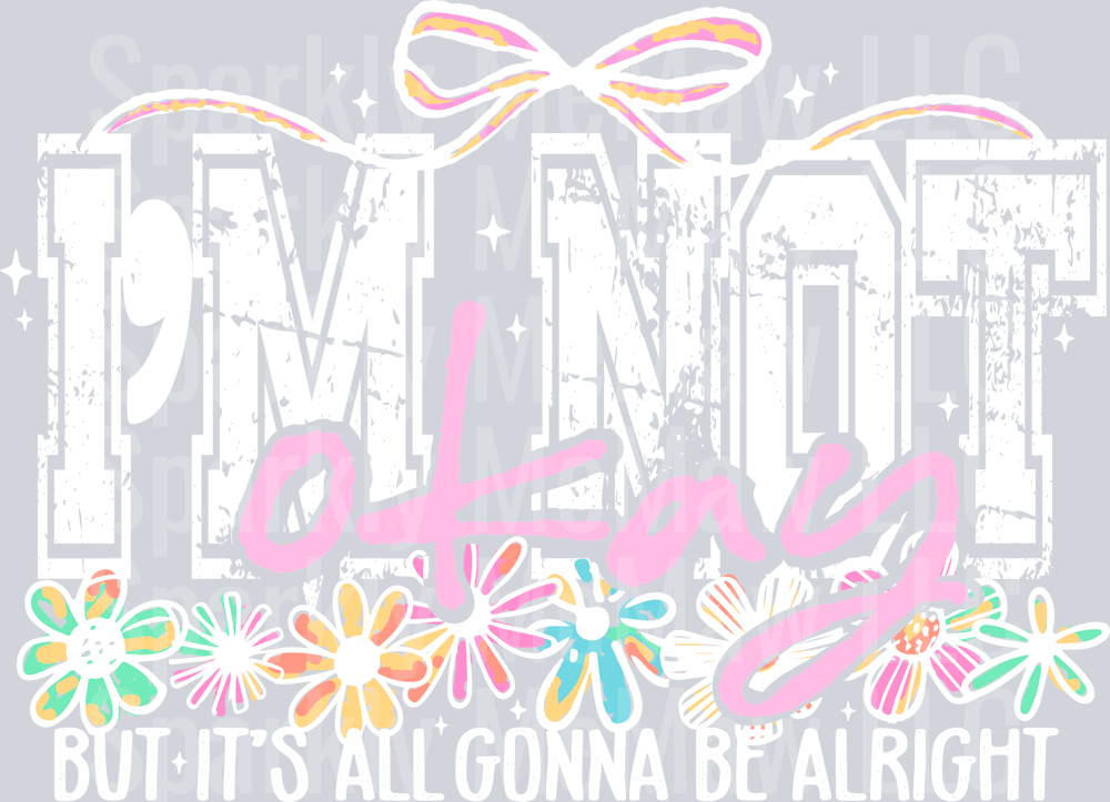 Not Okay (white Distressed) DTF Transfer