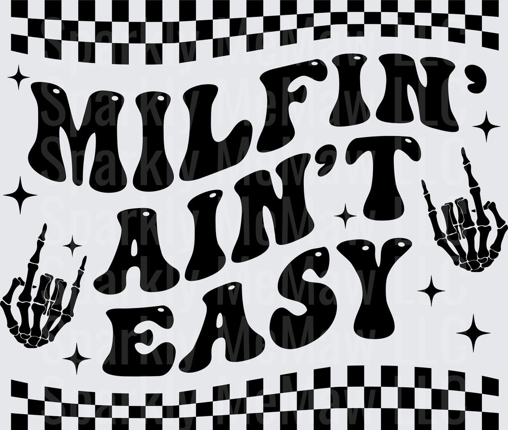 MILF'IN AIN'T EASY DTF Transfer for Fabric with Checkered Flag Border and Skeleton Hands