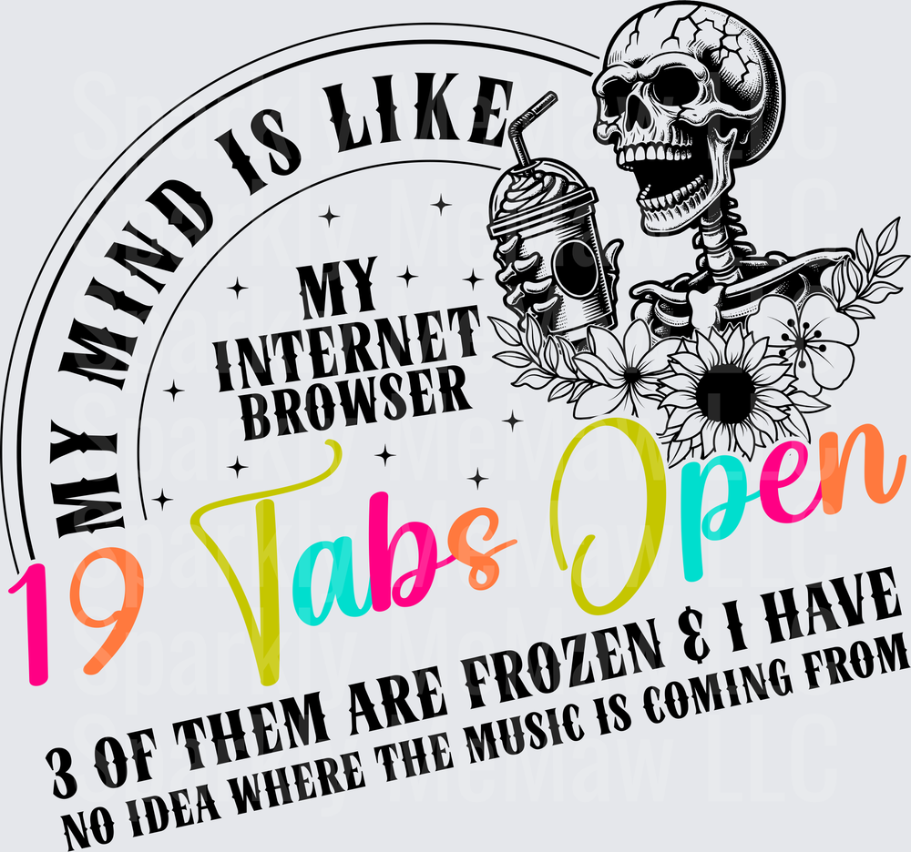 My Mind 19 Tabs Open UV DTF Decal