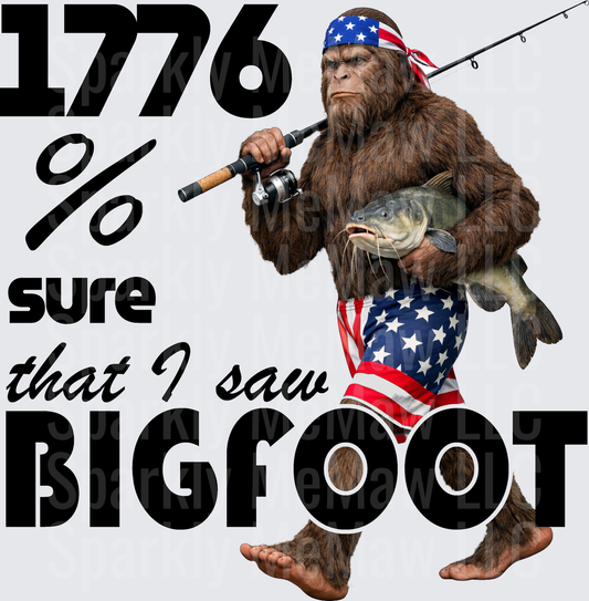1776 Percent Sure That I Saw Bigfoot Patriotic Sasquatch Fishing