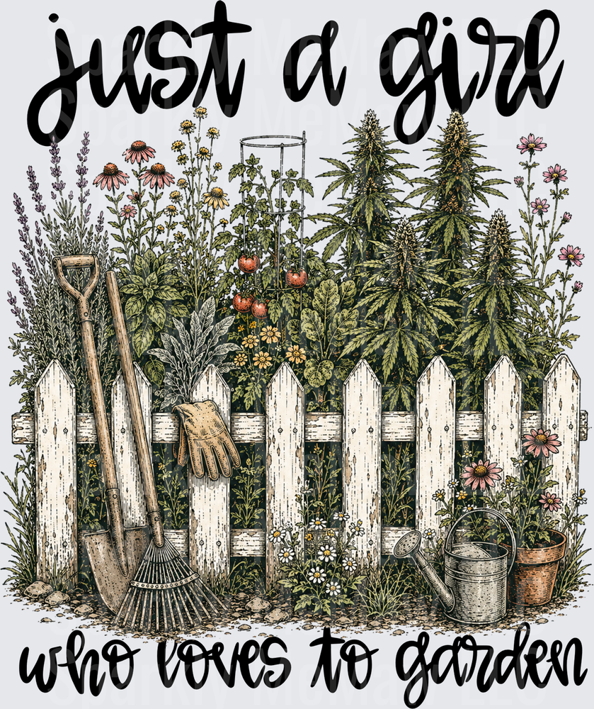 Just A Girl Who Loves To Garden Cannabis Wildflower White Picket Fence DTF Transfer for fabrics