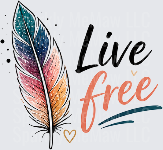 Live Free Colorful Watercolor Feather with Typography UV DTF Decal