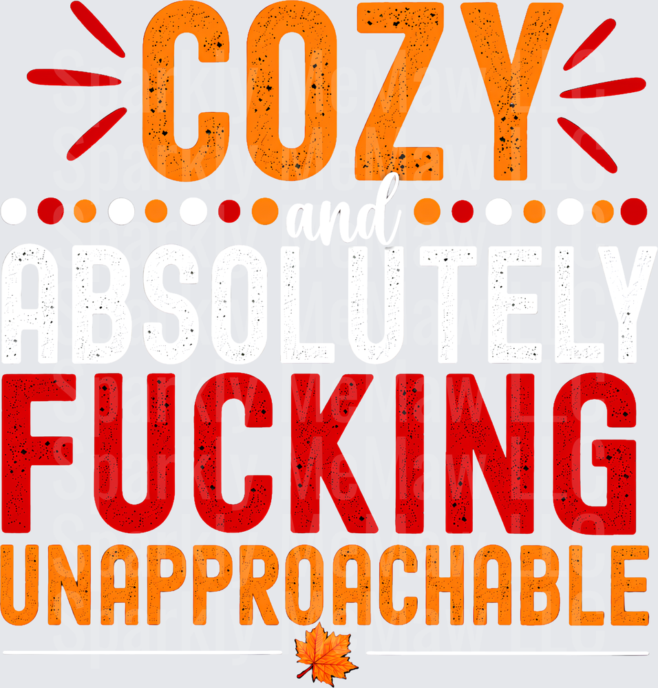 Cozy Absolutely F*cking Unapproachable UV DTF Decal