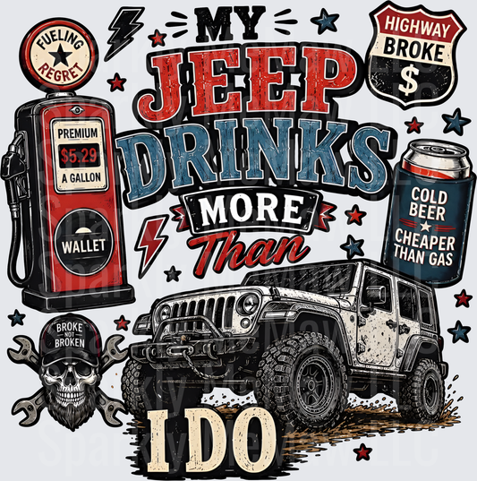 My Jeep Drinks More Than I Do Gas Prices Beer Humor UV DTF Decal