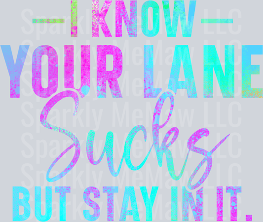 Your lane sucks DTF Transfer (fabrics)