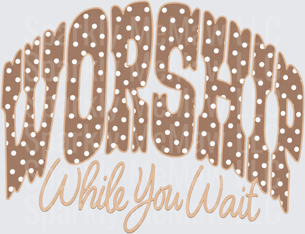 Worship While You Wait UV DTF Decal