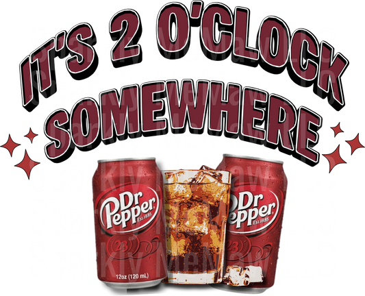 It's 2 O'Clock Somewhere Dr Pepper UV DTF Decal