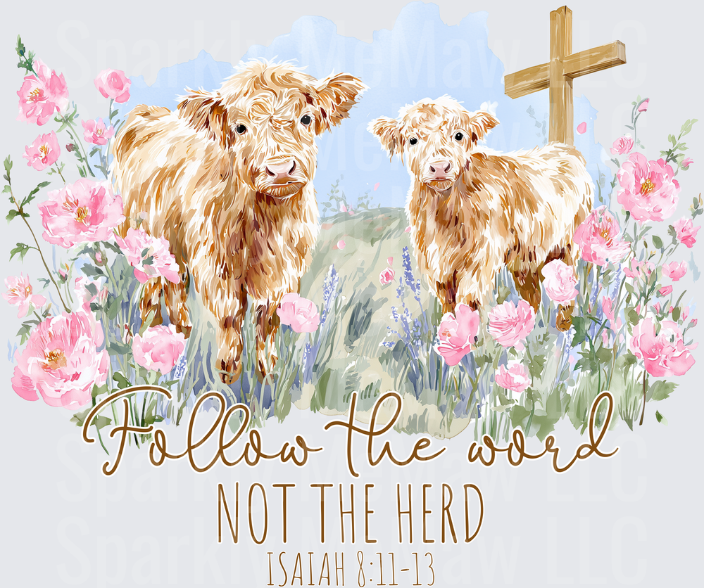 Highland Cattle with Cross and Pink Flowers Follow the Word Not the Herd Isaiah 8:11-13 Christian Faith DTF Transfer