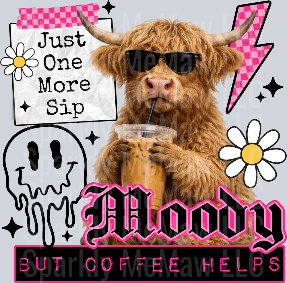 Highland Cow with Sunglasses Drinking Coffee Just One More Sip Moody But Coffee Helps UV DTF Decal