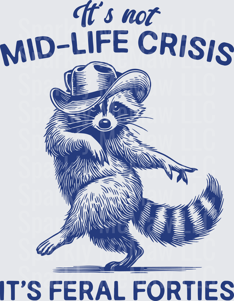 It's Not Mid-Life Crisis It's Feral Forties Cowboy Hat Raccoon UV DTF Decal