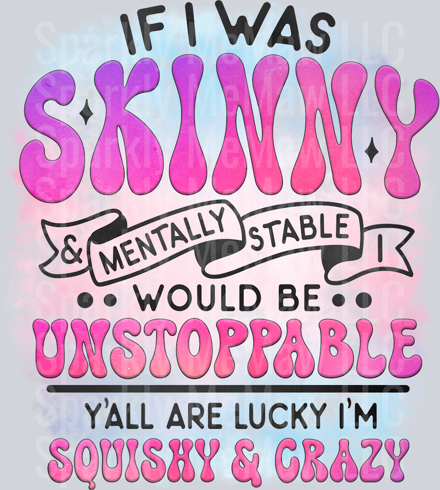 If I was skinny and Mentally Stable UV DTF Decal