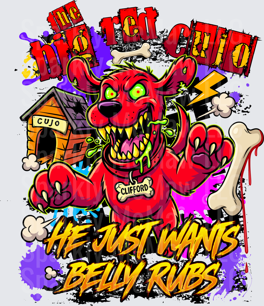 Clifford The Big Red Dog Zombie Horror Parody He Just Wants Belly Rubs DTF Transfer