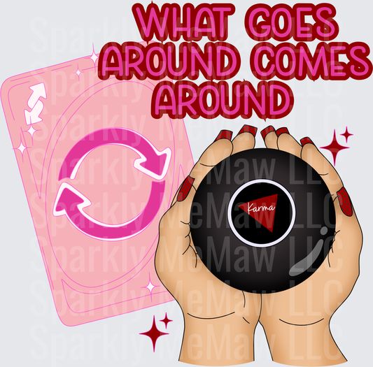 What Goes Around Comes Around Karma Magic 8 Ball Pink Reverse Card DTF Transfer for Fabrics