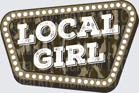 Local Girl Mossy Oak Camo Marquee Sign Bold Distressed Text DTF Transfer for Fabrics