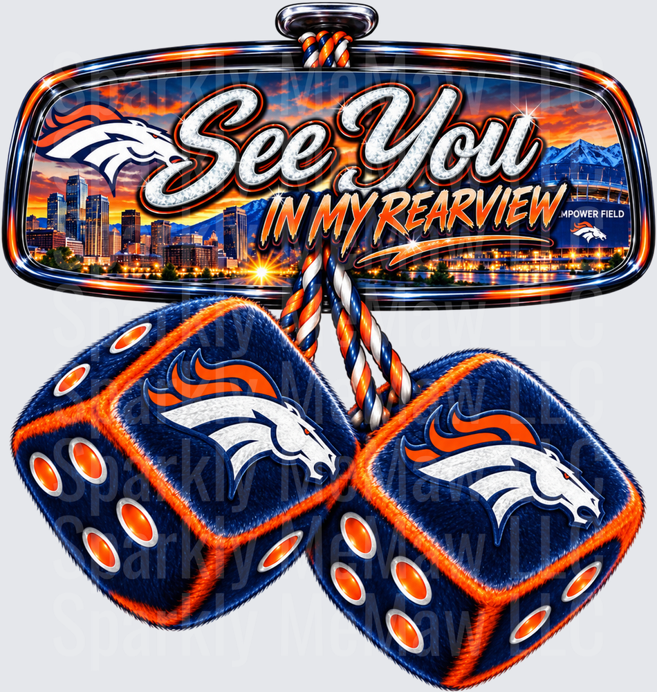 Denver Broncos Rearview Mirror Fuzzy Dice See You In My Rearview UV DTF Decal