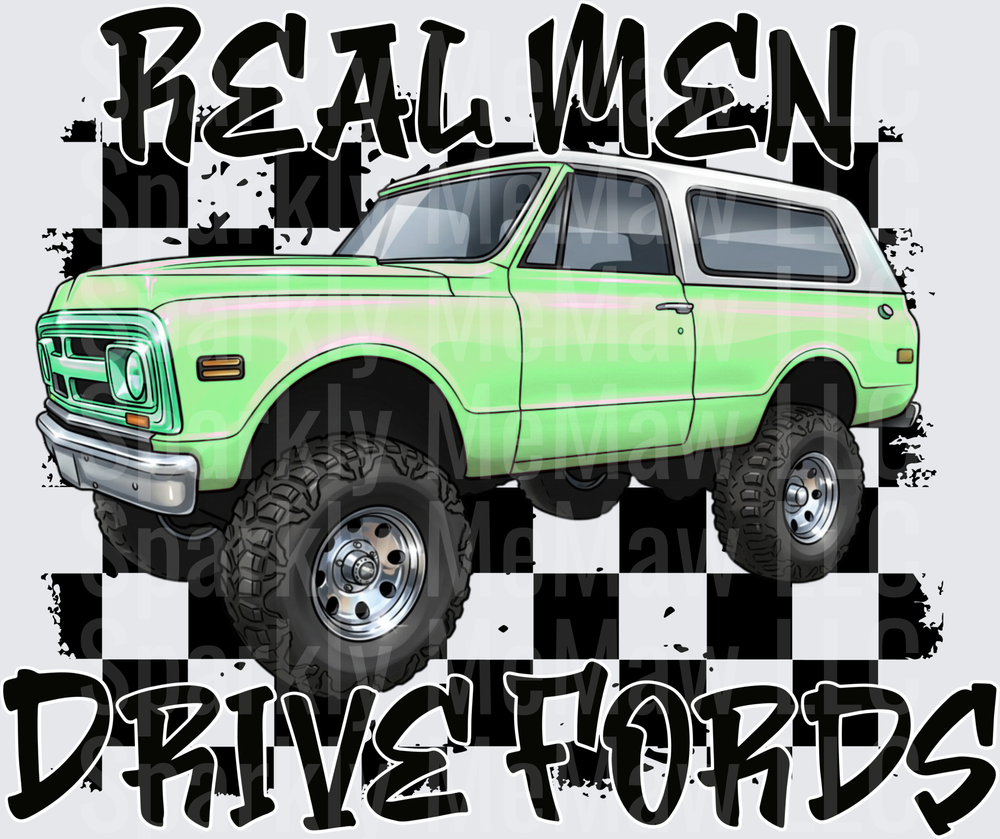 Real Men Drive Fords Green Lifted Bronco Checkered Flag