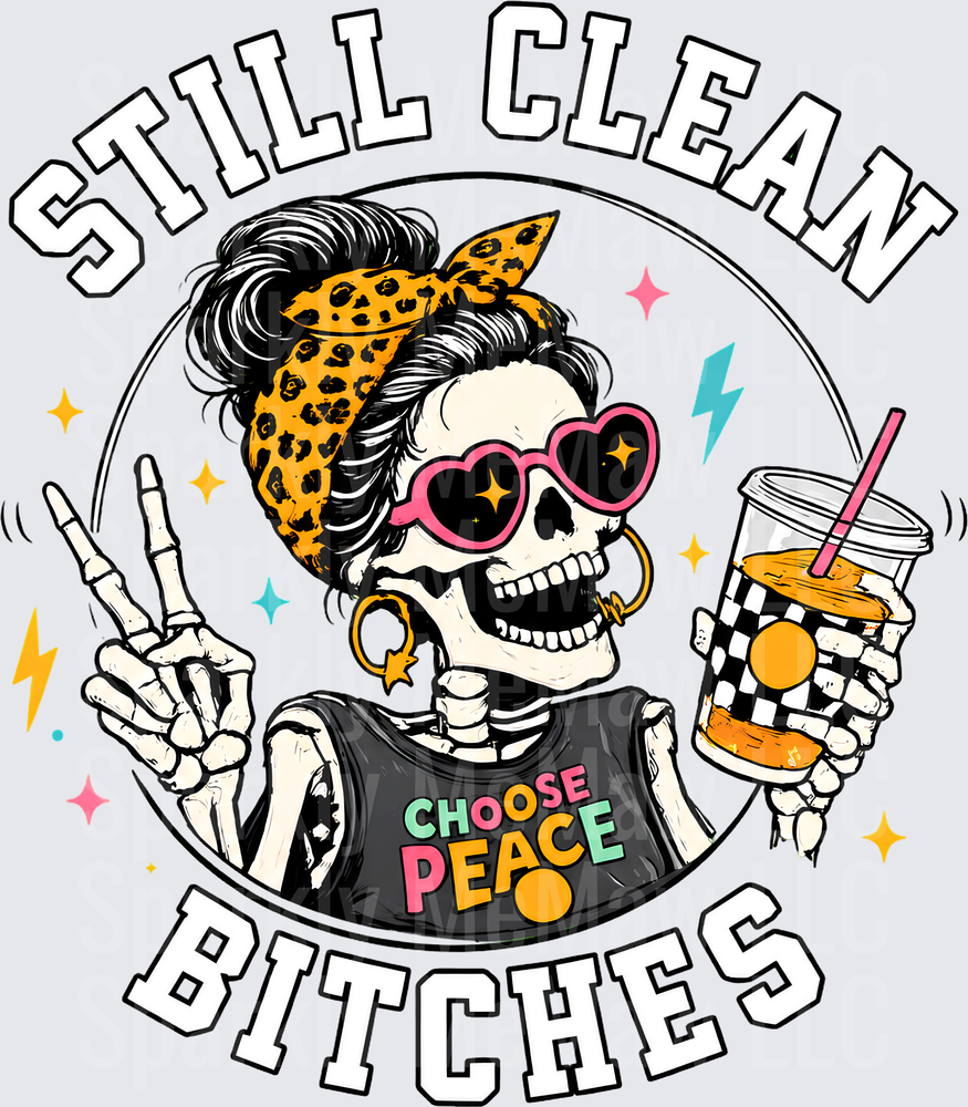 Still Clean Bitches Skeleton UV DTF Decal
