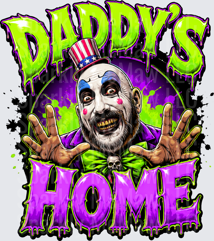 Captain Spaulding Daddy's Home Horror Clown Dripping Slime Graphic DTF Transfer for Fabrics