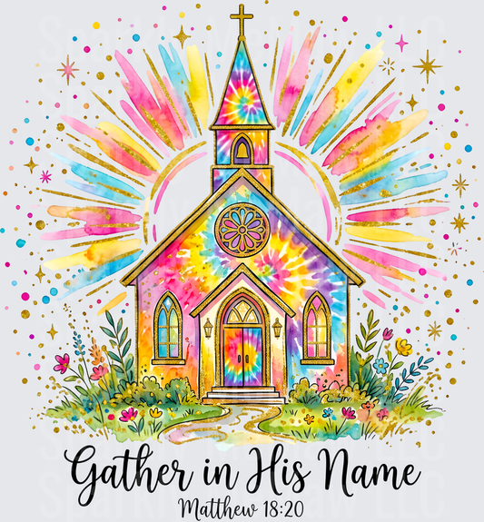 Tie Dye Church Gather in His Name Matthew 18:20 Christian Faith UV DTF Decal
