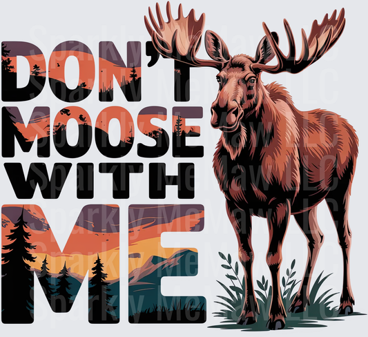 Don't Moose With Me Funny Wilderness Pun Design UV DTF Decal