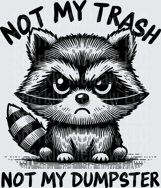 Not My Trash Not My Dumpster Angry Raccoon UV DTF Decal
