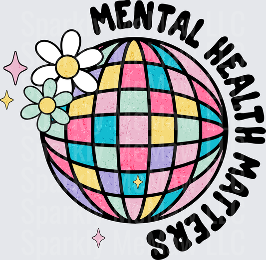 Mental Health Matters Disco Ball with Flowers and Stars DTF Transfer
