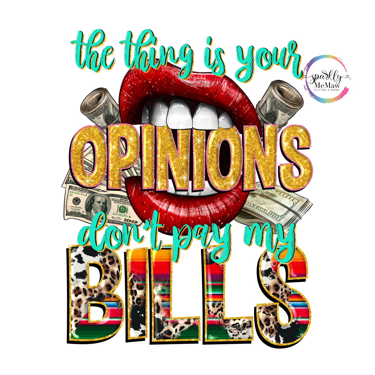 Your Opinions Don't Pay my Bills UV Decal 4 x 3 inches